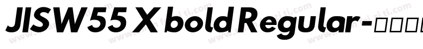 JISW55 X bold Regular字体转换